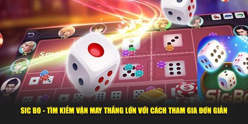 Khám phá tựa game Sicbo kinh điển cùng casino 789win