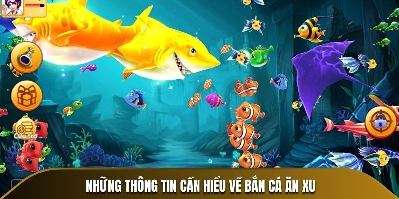 Những thông tin cần hiểu về bắn cá ăn xu