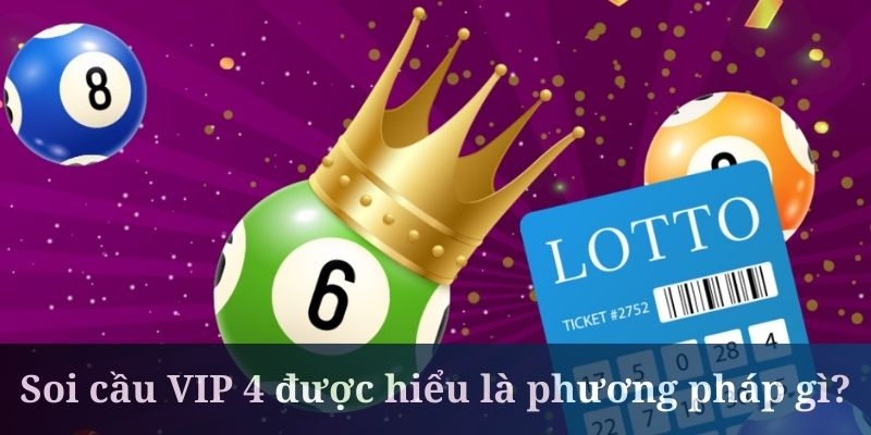 Soi cầu VIP 4 là kỹ thuật đang được khách hàng 789win quan tâm