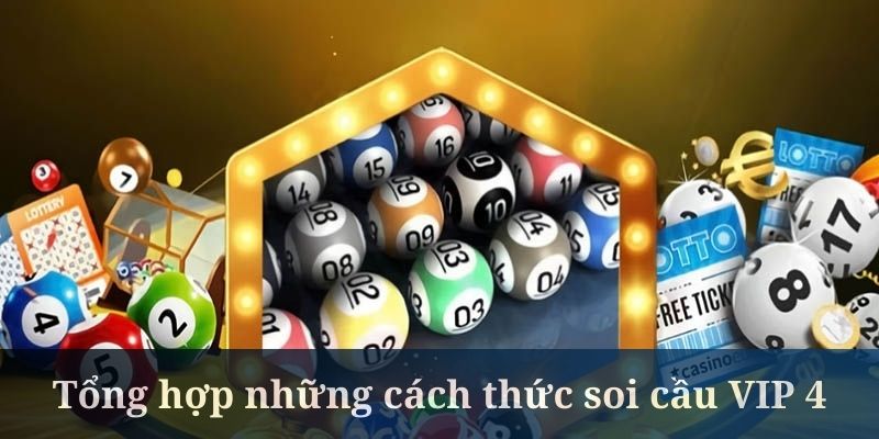 Soi cầu VIP 4 bắt từ số đề là kỹ thuật được nhiều người áp dụng